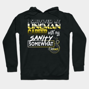 I Survived My Lineman Career With My Sanity Intact Hoodie